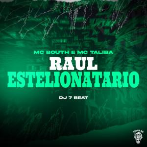 Listen to Raul Estelionatário (Explicit) song with lyrics from MC Bouth