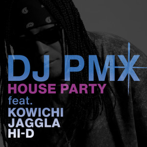 DJ PMX的專輯House Party