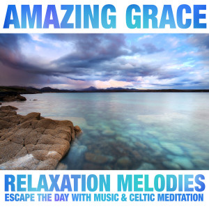 Various Artists的專輯Amazing Grace: Relaxation Melodies & Celtic Meditation