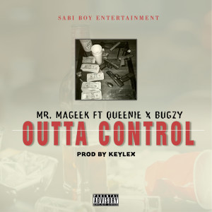 收聽Mr. Mageek的Outta Control (Explicit)歌詞歌曲