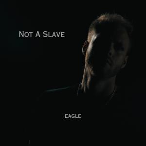 Eagle的專輯Not A Slave
