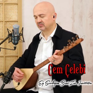 收聽Cem Çelebi的Ey Sevdiğim Beni Zar İncitirsin歌詞歌曲