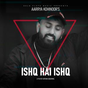 Ishq Hai Ishq (feat. LV Muzic) dari Kohinoor
