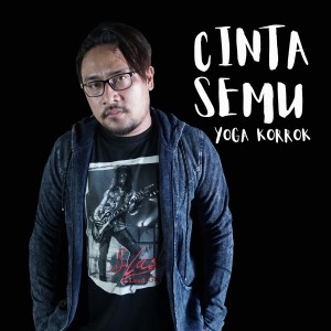 ดาวน์โหลดและฟังเพลง Cinta Semu พร้อมเนื้อเพลงจาก Yoga Korrok
