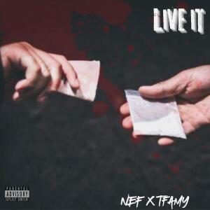 อัลบัม Live it (feat. TFamy) [Explicit] ศิลปิน Nef
