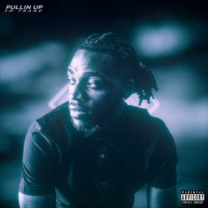 收聽Yo Trane的Pullin Up (Explicit)歌詞歌曲