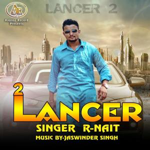收聽R. Nait的Lancer 2歌詞歌曲