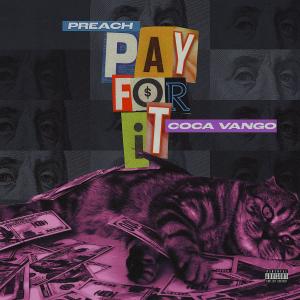 อัลบัม Pay For It (feat. Coca Vango) (Explicit) ศิลปิน Young preach