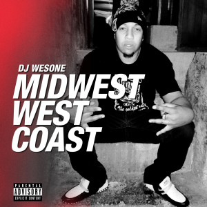 DJ WesOne的专辑Midwest Westcoast (Explicit)