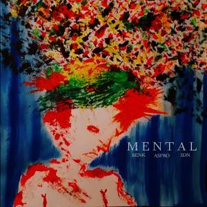 ดาวน์โหลดและฟังเพลง MENTAL (feat. Aspro & 3dn) (Explicit) พร้อมเนื้อเพลงจาก BENK