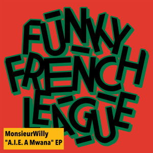 收听MonsieurWilly的A.I.E. A Mwana (Disco Radio Edit)歌词歌曲