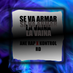 Listen to Se Va Armar La Vaina (Explicit) song with lyrics from Ane Rap