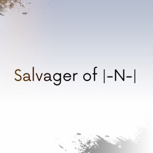 Salvager of ¦-N-¦