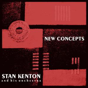 Stan Kenton and His Orchestra的專輯Kenton New Concepts