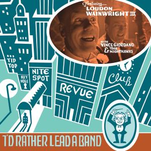 Loudon Wainwright III的專輯I'd Rather Lead a Band