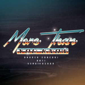 Listen to More Than You Know (Extended) song with lyrics from Andrea Concari