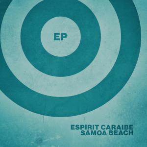 อัลบัม Espirit Caraibe - EP ศิลปิน Samoa Beach
