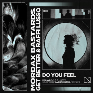 Listen to Do You Feel (其他) song with lyrics from Mordax Bastards