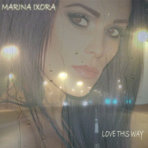 收听Marina Ixora的Love This Way歌词歌曲