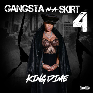 อัลบัม Gangsta n a Skirt 4 King Dime (Explicit) ศิลปิน Jessica Dime