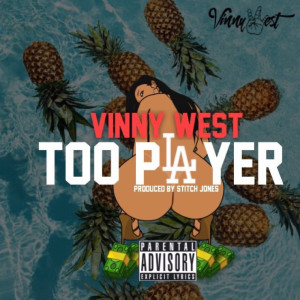 Vinny West的专辑Too Player (Explicit)