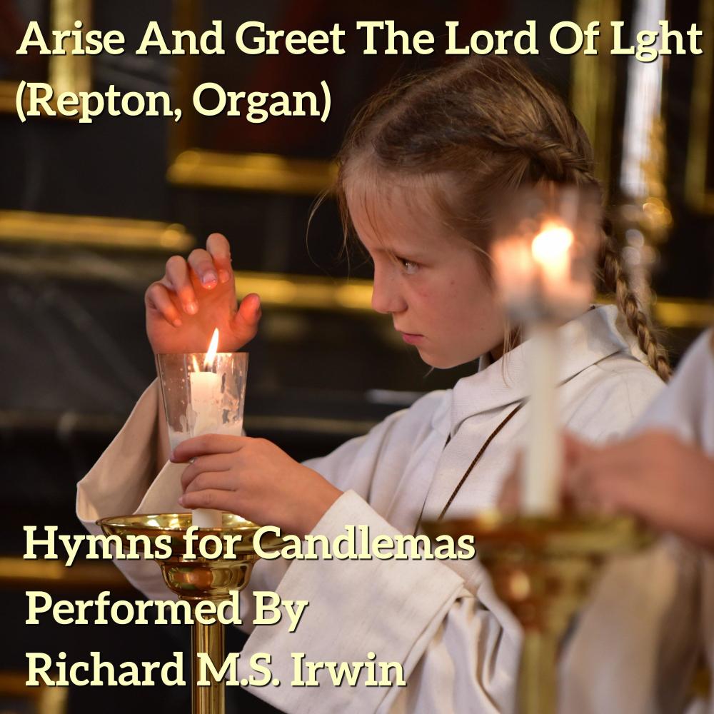 Arise And Greet The Lord Of Light(Repton, Organ)