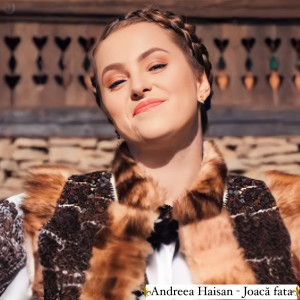Listen to Joacă Fata song with lyrics from Andreea Haisan