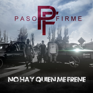 收听Paso Firme的No Hay Quien Me Frene歌词歌曲