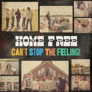 ดาวน์โหลดและฟังเพลง Can't Stop the Feeling! พร้อมเนื้อเพลงจาก Home Free