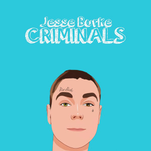 Listen to Criminals song with lyrics from Jesse Burke