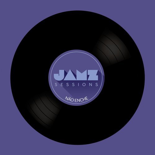 Não Enche (JAMZ Sessions)