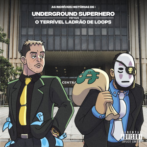 Barba Negra的專輯As Incríveis Histórias De: Underground Superhero Vs o Terrível Ladrão de Loops (Explicit)