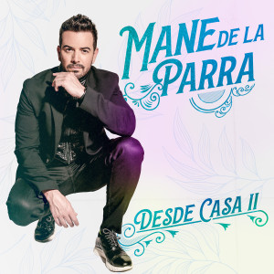 收聽Mane de la Parra的Si Me Tenías (Acústico Desde Casa II)歌詞歌曲