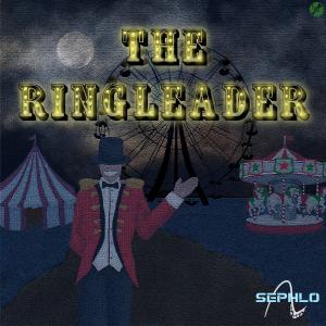 ดาวน์โหลดและฟังเพลง The Ringleader พร้อมเนื้อเพลงจาก Sephlo