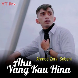 Dengarkan Aku Yang Kau Hina (Pop Melayu) lagu dari Ahmad zarvi sabani dengan lirik