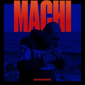 收聽Ghonima的Machi (Explicit)歌詞歌曲