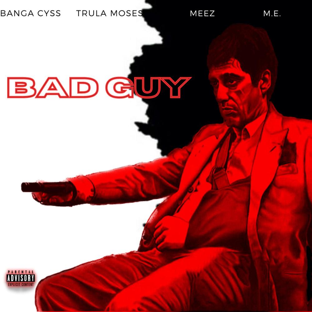 BAD GUY (feat. Trula Moses, Trula Meez & Young M.E) (Explicit)