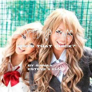 Dengarkan Who's that chick sped up (feat. Sanaa & Elna) lagu dari Esteve dengan lirik