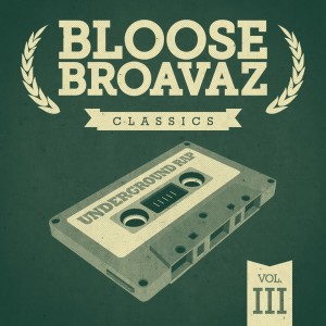 Bloose Broavaz的專輯Classics, Vol. 3 (Underground Rap) [Explicit]