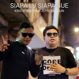 Album Siapa Lu Siapa Gue from Krista Nata Purba