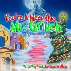 ดาวน์โหลดและฟังเพลง You're a Mean One Mr. Grinch พร้อมเนื้อเพลงจาก VoicePlay