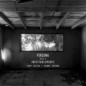 ดาวน์โหลดและฟังเพลง Inevitablemente (Persona, Acto II) พร้อมเนื้อเพลงจาก Cami Cuesta