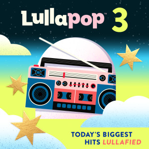 Lullapop Lullabies的專輯Lullapop Lullabies 3