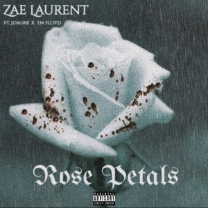 Dengarkan lagu Rose Petals (Explicit) nyanyian Zae Laurent dengan lirik