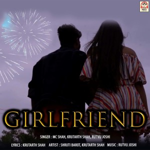 收聽MC Shah的Girlfriend歌詞歌曲