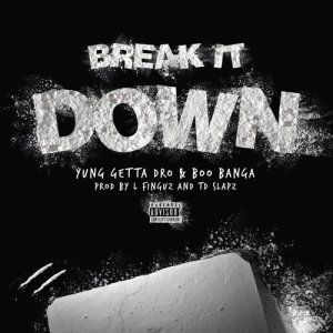ดาวน์โหลดและฟังเพลง Break It Down (Explicit) (其他) พร้อมเนื้อเพลงจาก Yung Getta Dro
