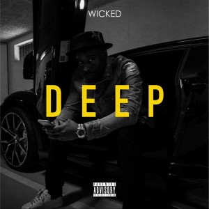ดาวน์โหลดและฟังเพลง Deep (Explicit) พร้อมเนื้อเพลงจาก Wicked (Of Ghetto Mafia)
