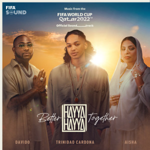 อัลบัม Hayya Hayya (Better Together) (Music from the FIFA World Cup Qatar 2022 Official Soundtrack) ศิลปิน Aisha