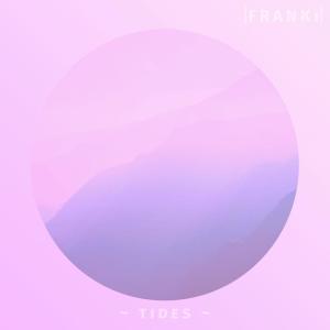 收听Franki的Tides歌词歌曲