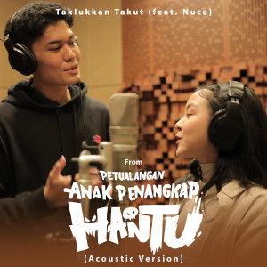 Album Taklukkan Takut (From "Petualangan Anak Penangkap Hantu", Acoustic) oleh Nuca